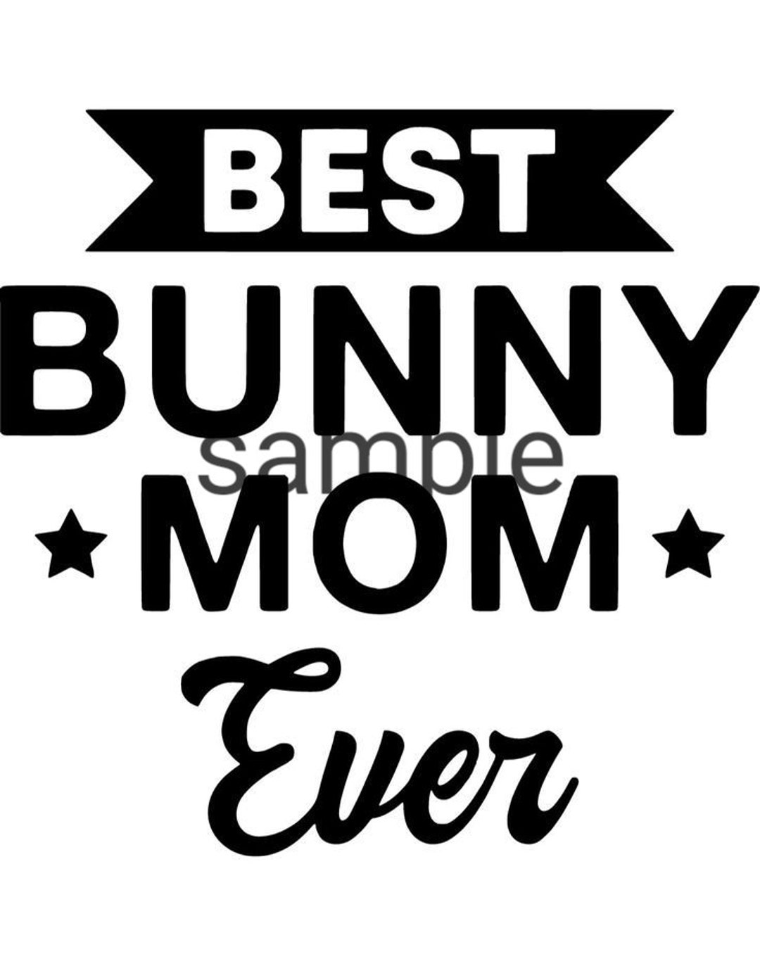 Best Bunny Mom Ever Svg, Jpg, Dxf and Png Etsy