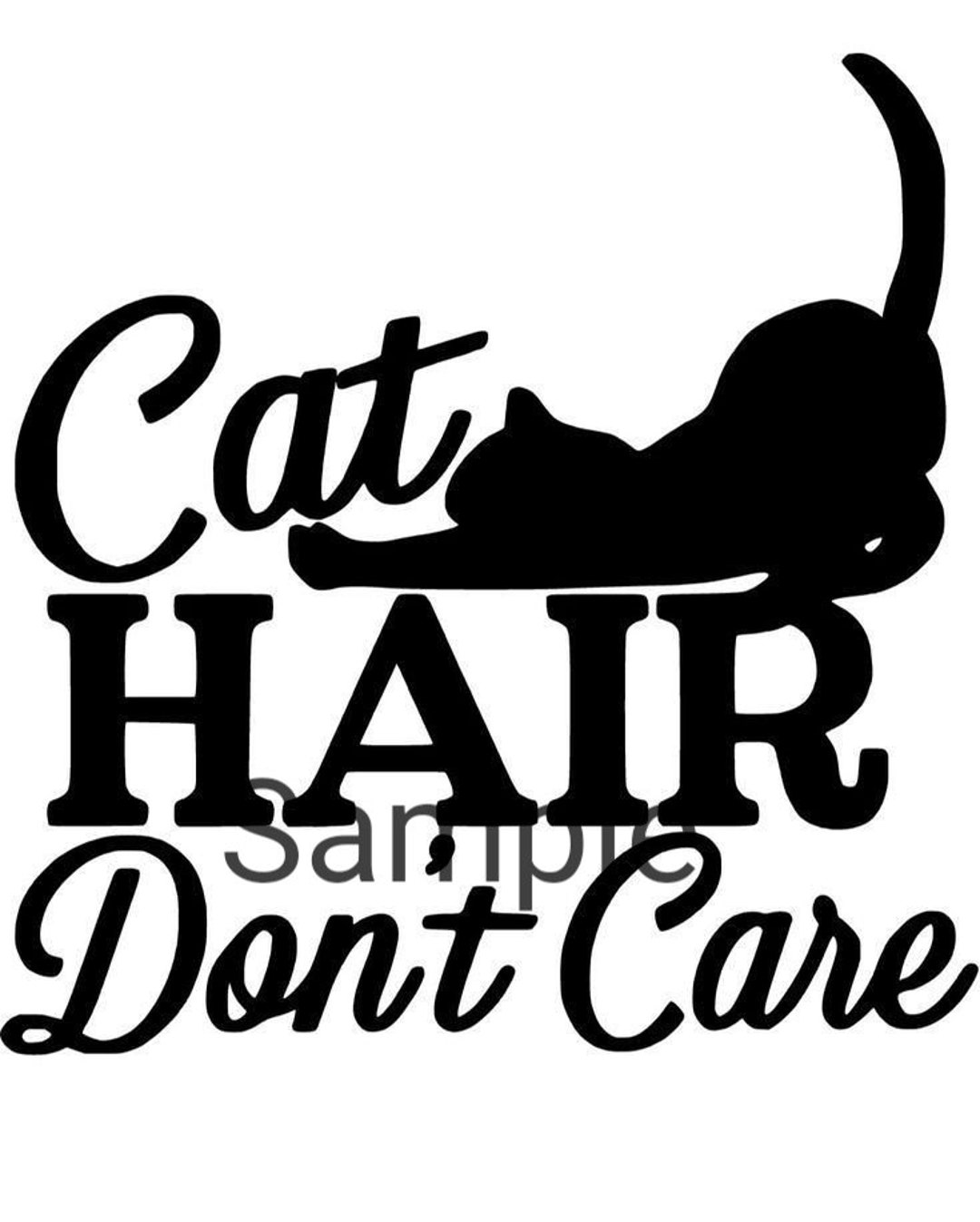 Cat Hair Don't Care Svg, Jpg, Dxf and Png Etsy