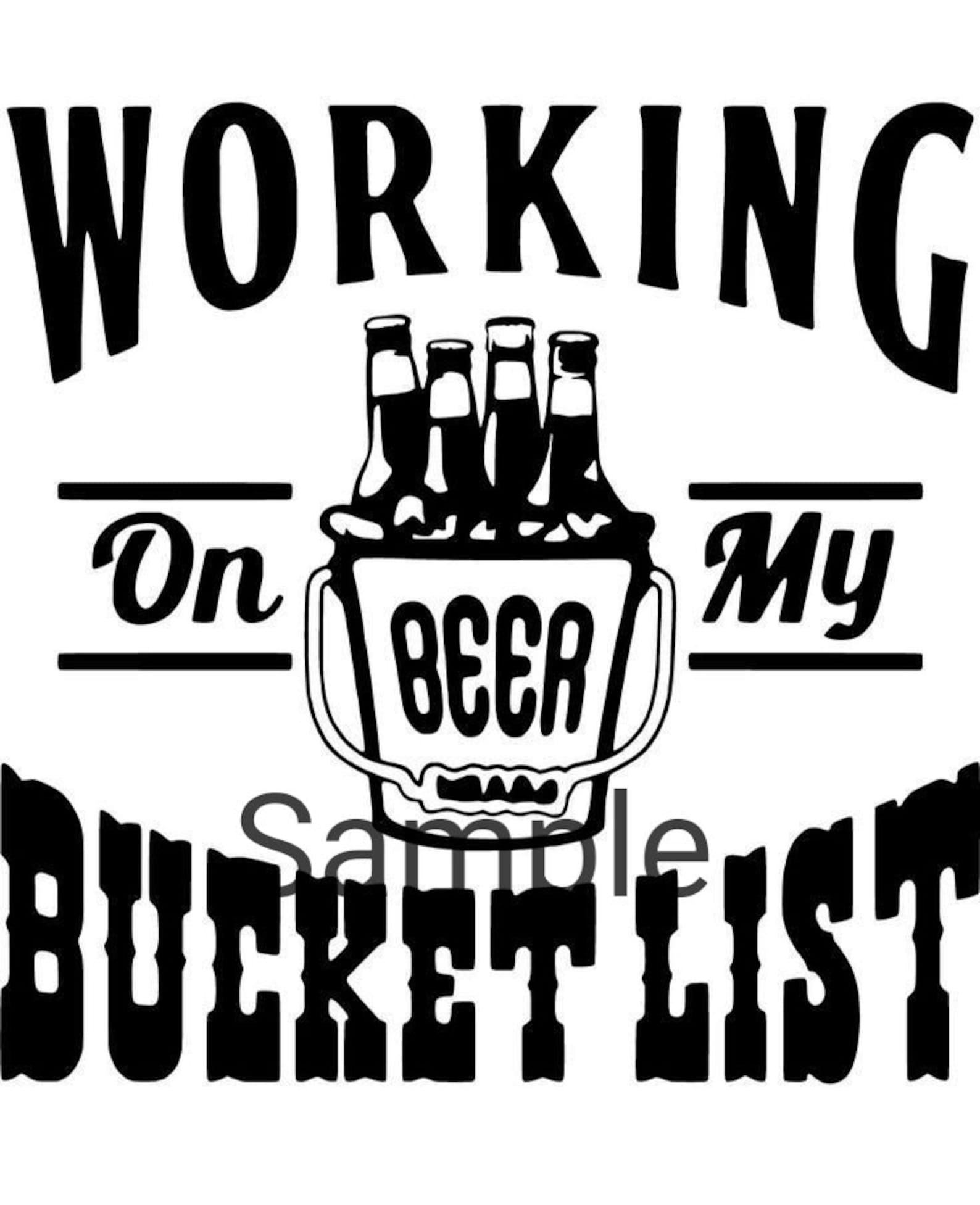 Working on My Bucket List Svg Jpg Dxf and Png Etsy