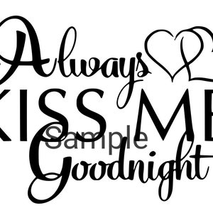 Always kiss me goodnight svg, jpg, dxf and png