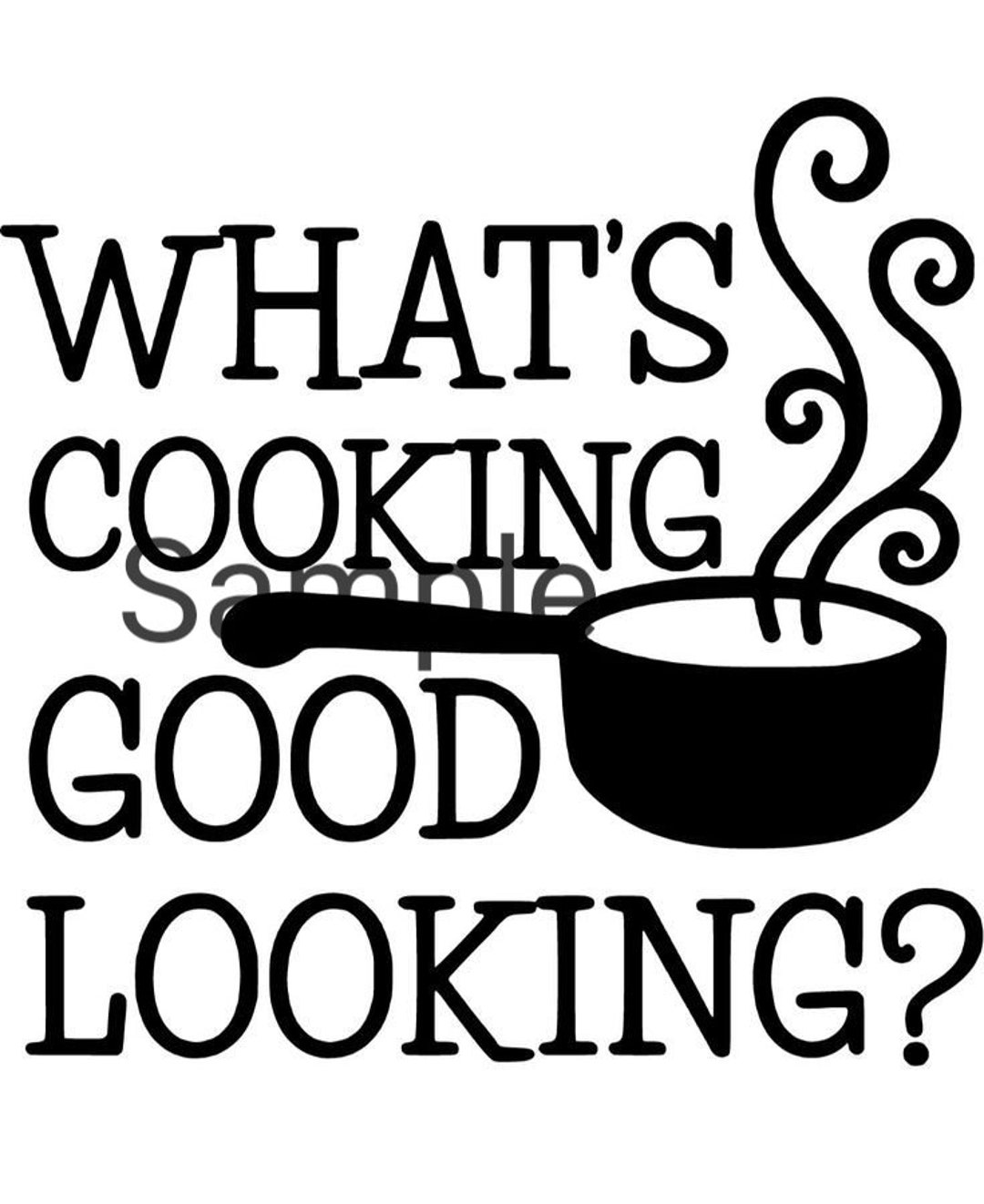 What's Cooking Good Looking? Svg, Jpg, Dxf and Png - Etsy
