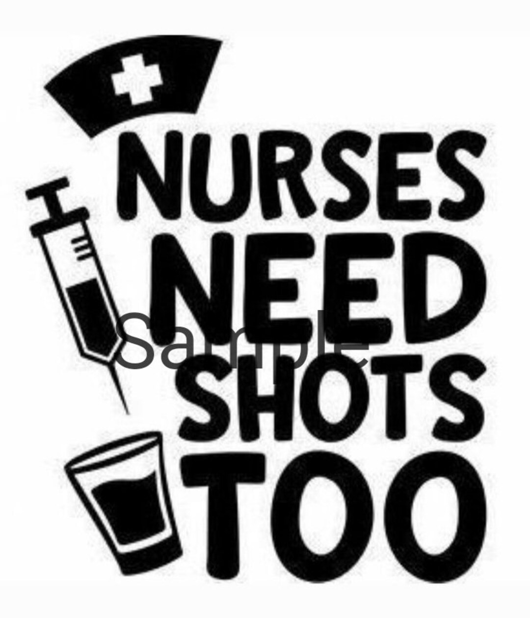 Nurses Needs Shots Too Svg, Jpg, Dxf and Png Etsy