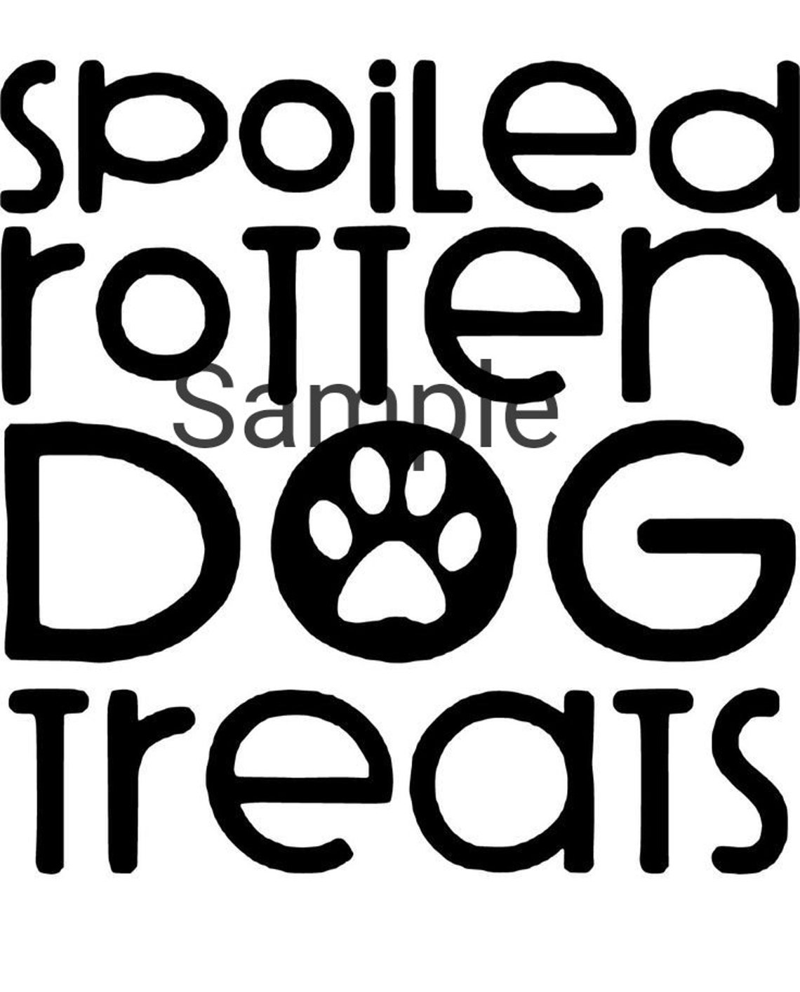 Spoiled Rotten Dog Treats Svg, Jpg, Dxf and Png - Etsy