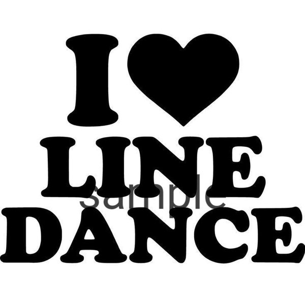 I love line dance svg, jpg, dxf and png files