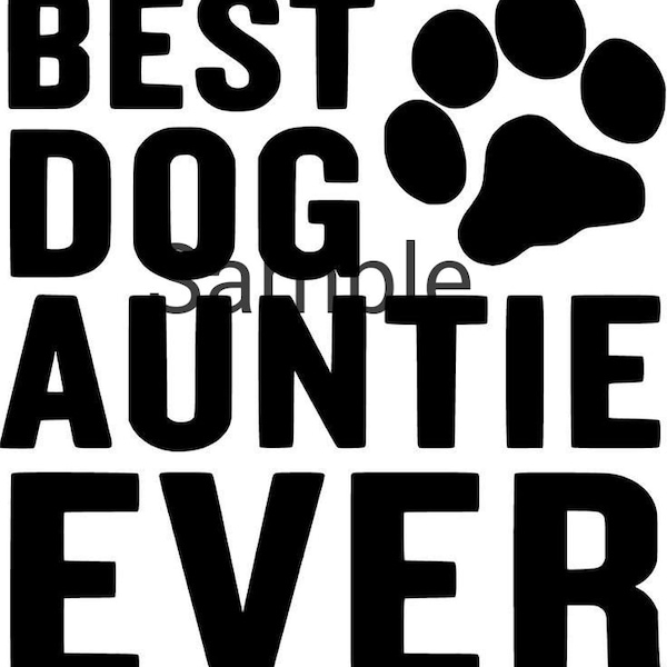 Best dog auntie ever svg, jpg, dxf and png