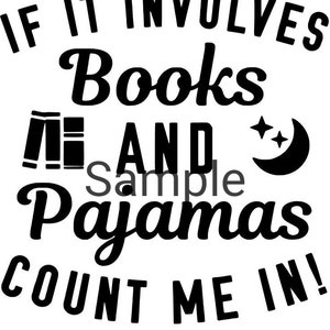 If it involves books and pajamas count me in! Svg, jpg, dxf and png