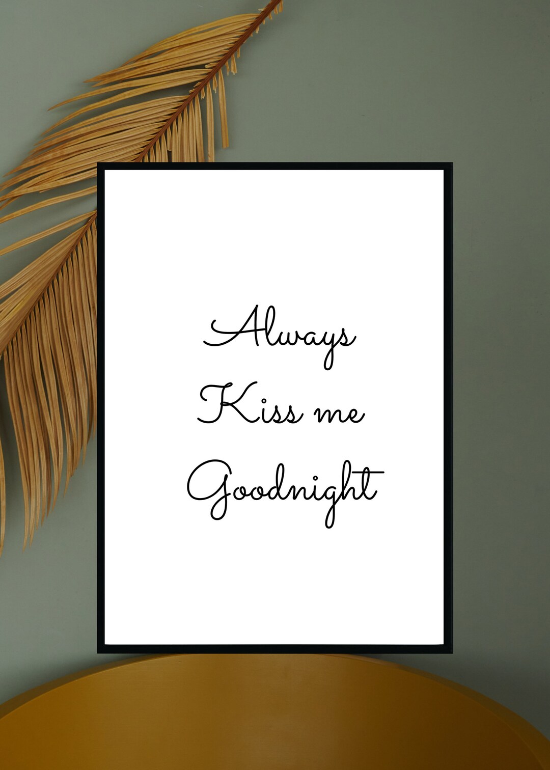 Always Kiss Me Goodnight Wall Art Perfect for Home and as a Gift