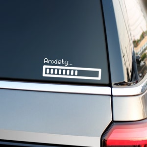 Anxiety Loading Vinyl Sticker Decal, Car Decal, Truck Decal, Laptop Decal, Funny Decal, Laptop, Tumbler, Window, Anxiety Sticker