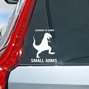 Licensed To Carry Small Arms Dinosaur Vinyl Decal Sticker - Customizable Colors - Great for Vehicles and Devices
