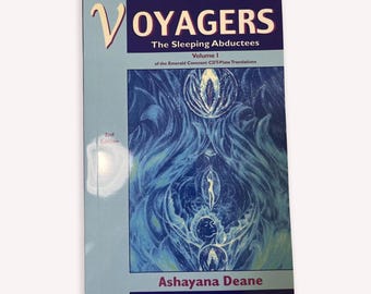 Voyagers Volume 1 The Sleeping Abductees by Ashayana Deane