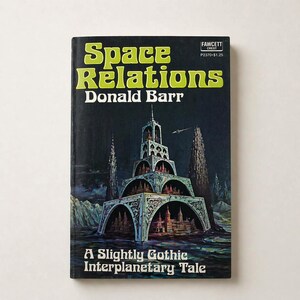 Space Relations: A Slightly Gothic Interplanetary Tale by donald barr