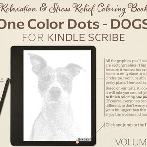 May include: A black and white illustration of a dog on a Kindle Scribe e-reader. The image is part of a coloring book for Kindle Scribe called "One Color Dots - DOGS". The text on the screen says "INDEX" and "VOLUME 1".