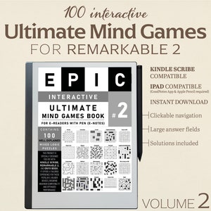 Peut inclure: Un bloc-notes numérique noir et gris avec un écran blanc affichant la couverture d'un livre intitulé "Ultimate Mind Games Book #2" pour liseuses avec stylet. La couverture présente le mot "EPIC" en grandes lettres blanches et une grille de 100 puzzles logiques. Le texte "Kindle Scribe Compatible", "iPad Compatible", "Téléchargement instantané", "Navigation cliquable", "Grands champs de réponses" et "Solutions incluses" est affiché sur le côté droit de l'écran. Le texte "Volume 2" est affiché en bas de l'écran.