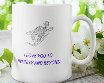 Te amo hasta el infinito y más allá: taza temática de Buzz Lightyear, regalo de San Valentín, regalo perfecto para el día de San Valentín, linda taza de Pixar, aniversario.