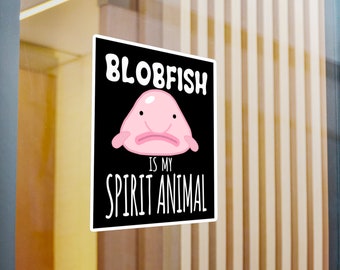 Blobfish Is My Spirit Animal Funny Blobfish Meme Cute Gift Poster