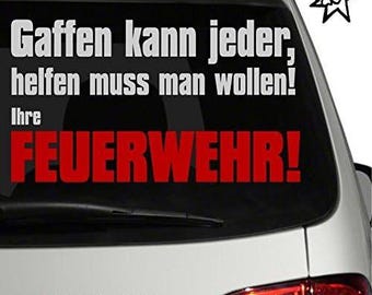 Pode incluir: Um carro branco com um adesivo vermelho e branco que diz "Gaffen kann jeder, helfen muss man wollen! Ihre FEUERWEHR!"