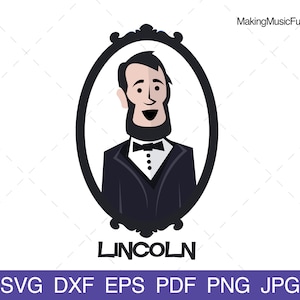 Abraham Lincoln - Cricut & Sillhouette SVG. Lincoln Lincoln Clip Art. President Lincoln Vector Illustration. (dxf, eps, pdf, png, jpg)