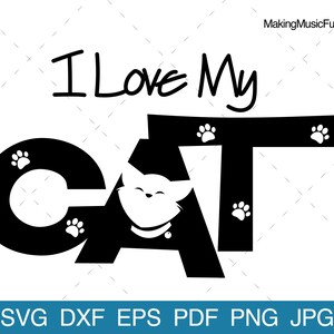 I Love My Cat - SVG Cricut & Silhouette Cut Files. Cat Text Paw Print Clip Art and Vector. Commercial Use. (dxf, eps, pdf, png, jpg)