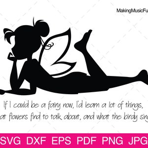 May include: Black and white silhouette of a fairy with wings lying on her side, looking up and thinking. The text below reads: "If I could be a fairy now, I'd learn a lot of things, What flowers find to talk about, and what the birdy sings."