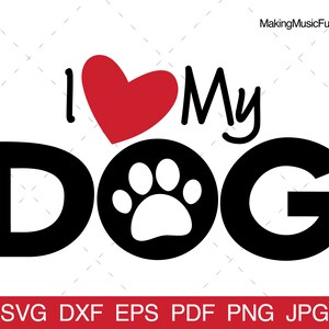 Ich liebe meinen Hund - SVG Cricut & Silhouette geschnitten Dateien. Hund Herz Pfotenabdruck Clip Art und Vektor. Kommerzielle Nutzung. (dxf, eps, pdf, png, jpg)