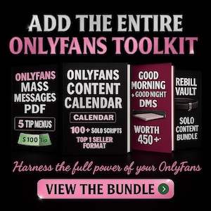 May include: A promotional image with the text "ADD THE ENTIRE ONLYFANS TOOLKIT". It features book covers for digital products like "ONLYFANS CONTENT CALENDAR" and "GOOD MORNING + GOOD NIGHT DMS". A pink button says "VIEW THE BUNDLE".