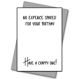 Happy Birthday card - No expense spared - Rude card - Funny card - Funny Birthday card - Rude Birthday card - Birthday card - Happy Brithday