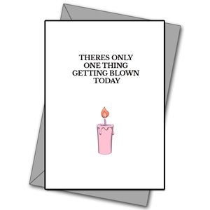 Happy Birthday cards - Only one thing getting blown- Funny Boyfriend card- Rude Birthday card - Rude Husband birthday cards - Husband card