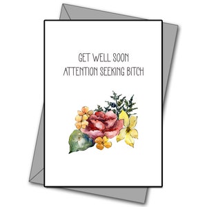 Thinking of you - Attention Seeking B*tch - Get well soon - Wishing you hugs - Thinking of you - Funny get well soon card - Drama Queen