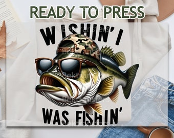 DTF Transfers, Ready to Press, T-shirt Transfers, Heat Transfers, Direct to Film, Fishing DTF Transfers, Fishing Life, Wishin' I Was Fishin'