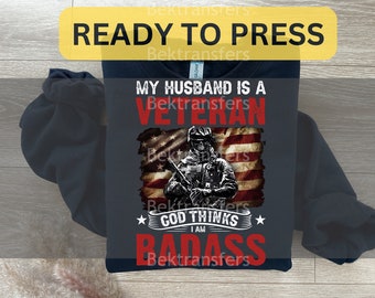 DTF, Ready to Press, T-shirt Transfers, Heat Transfer, Direct to Film, Patriotic DTF, Military DTF, My Husband Is A Veteran I Am A Badass