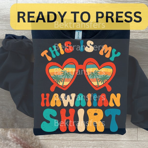 DTF, Ready to Press, T-shirt Transfers, Heat Transfer, Direct to Film, Hello Summer DTF ,Teacher Summer Gift DTF, This Is My Hawaiian Shirt
