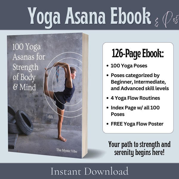 100 Yoga Asanas eBook, Yoga Poses for Beginners with FREE Yoga Flow Poster, Yoga Guide for Flexibility & Vitality, 126-Page Yoga Poses eBook