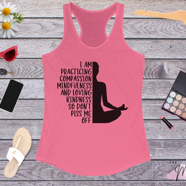 Funny Meditation Shirt, I'm Practicing Compassion So Don't Piss Me Off, Yoga Tank Top, Yoga Top, Inner Peace Shirt, Yoga Shirt, Zen Shirt