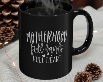 11oz Black Mug Coffee Lover Gift, Gift for her or him, mothers day gift, fathers day gift, gift for mom, mom to be, motherhood, mama gift