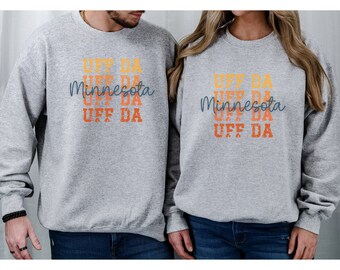 UFF DA Minnesota Crewneck Sweatshirt, MN Shirt, Camping hiking lake life attire, Gift for Minnesotan, Minnesota