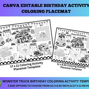 May include: Two black and white coloring placemats with monster truck themes. The placemats feature mazes, tic-tac-toe, and monster truck illustrations. One is 17 x 11 inches, the other is 11 x 8.5 inches. Text includes "Happy 4th Birthday" and "Luke".