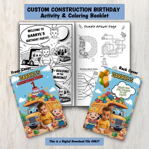 May include: A custom construction-themed birthday activity and coloring booklet. The front cover features a dump truck and a child, with the text "Darryl's Construction." The back cover says "Thank you for coming to my party."