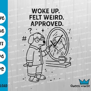 Mi sono svegliato e mi sono sentito strano in formato SVG, Specchio per cane divertente in formato PNG, Disegno di un cane in pigiama in formato DXF, Umorismo mattutino in formato SVG, Tazza da caffè Meh in formato PNG, File poster in formato DXF tagliato al laser