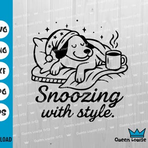 Snoozing with Style SVG, niedlicher schläfriger Hund Clipart, svg png dxf, gemütliches Zitat Schnittdatei für Cricut, T-Shirt Druck, Laser geschnittene Wanddekoration, Poster