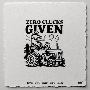 Hahn svg, Zero Glucks gegeben SVG PNG DXF Lustiger Hühnertraktor, Bauernhof Clipart, Bauer Humor t Shirt Poster Laser Cut Design Vorlage Cricut