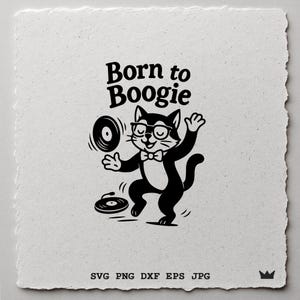 Retro Katze svg, Born to Boogie Cat SVG Lustige tanzende Katze Clipart PNG Dxf Retro Vinyl DJ Cat Design für Shirts Tassen Wand Kunst Dekor, Cricut Schnitt