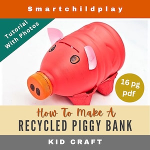 How To Make A Recycled Piggy Bank / Kid Crafts Printable / Preschool Kindergarten Activity / Spring Summer / Teacher Homeschool Resource