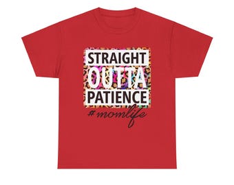 Women&#39;s Straight Outta Patience T-Shirt, Funny Graphic Tee, Sarcastic Shirt, Gift for Her, Cotton Top