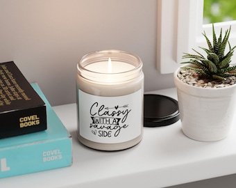 Classy with a Savage Side Scented Soy Candle, Home Decor, Gift for Her, Self-Care, Relaxation, Aromatherapy, Candle Gift