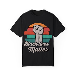 Empowering Message T-Shirt - Black Lives Matter Tee, Unisex Fashion, Social Justice Apparel, Comfortable Everyday Wear, Protest Gear, Gift