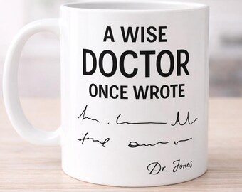 Funny Doctor Coffee Mug 11oz | A Wise Doctor Once Wrote | Medical Humor Mug | Gift for Doctors Nurses | Healthcare Gift
