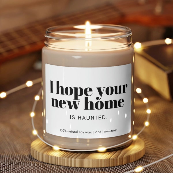 I Hope Your New Home is Haunted Gift for Friend Moving Going Away Gift for Coworker Best Friend Candle Relocation Gift for Neightbor