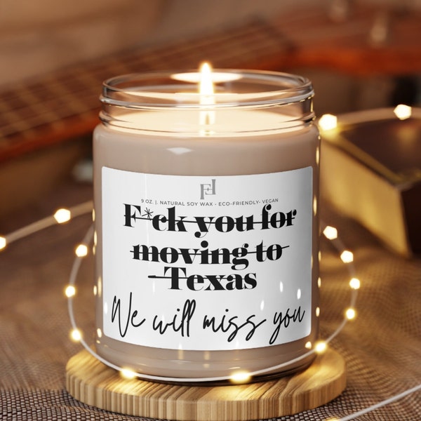 Custom Moving Away Gift Personalized Funny Candle for Neighbor Personalizable Gift Custom Text Gifts Texas Housewarming Moving Out of State