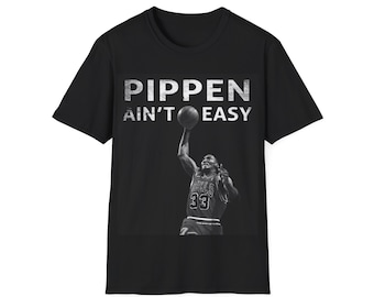 Pippen Ain't Easy - funny NBA, sarcastic NBA, sports clothing, bootleg rap tee, 90s gifts, gift for him