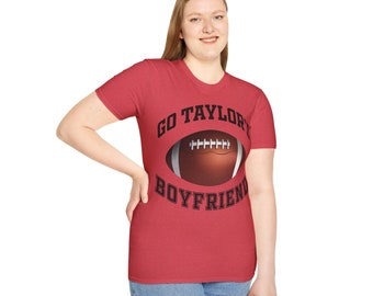 Go Taylors Boyfriend - Funny Football - NFL - Swift - Kelce - Big Game